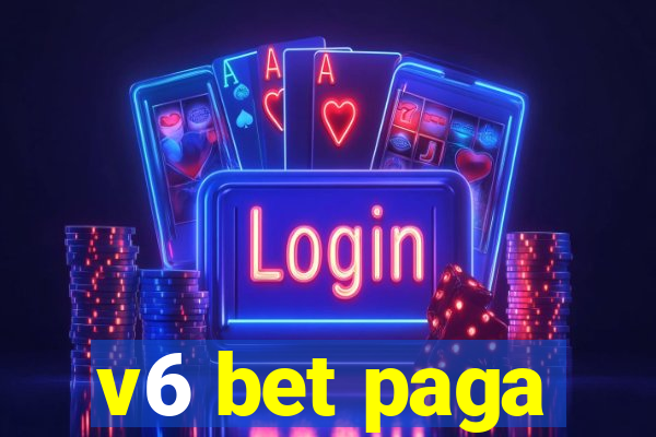 v6 bet paga